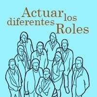 Actuar los Diferentes Roles