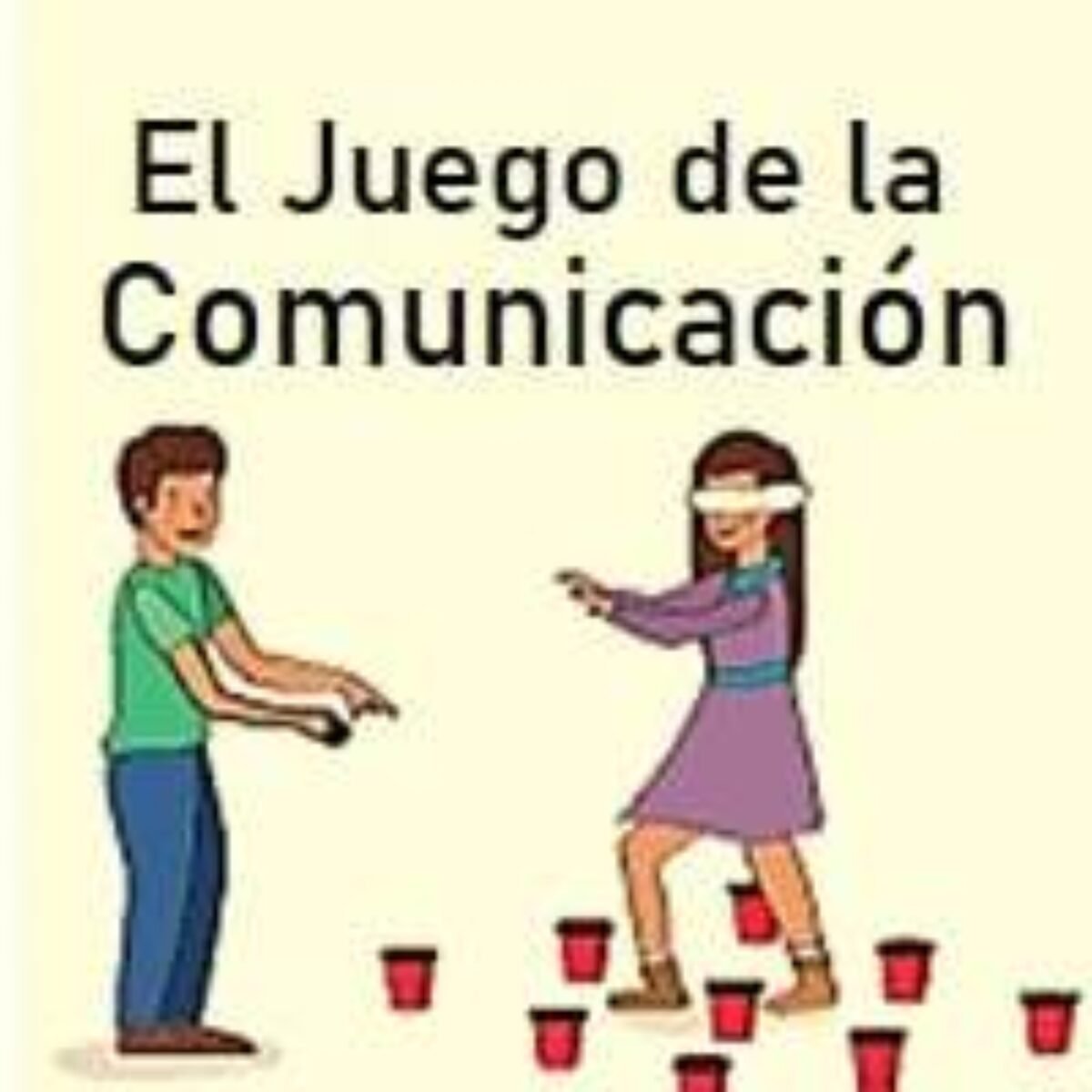 Dinámica El Juego de la Comunicación - DINÁMICAS GRUPALES Dinámica El Juego de la Comunicación - DINÁMICAS GRUPALES