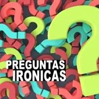Dinámica Preguntas Irónicas